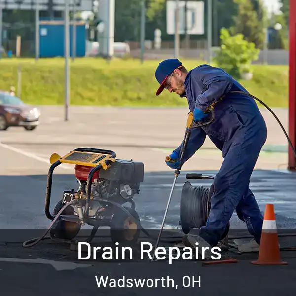  Drain Repairs Wadsworth, OH