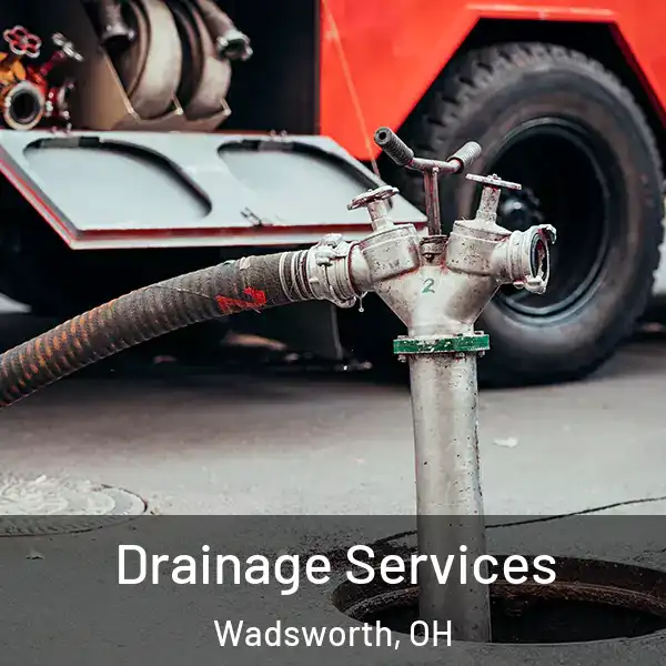  Drainage Services Wadsworth, OH