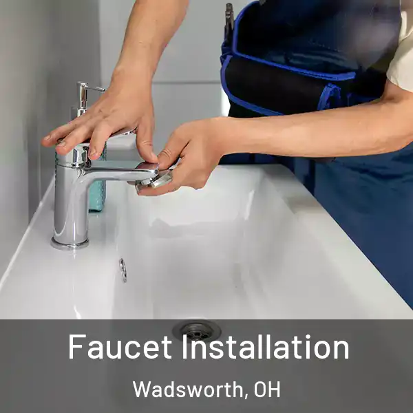  Faucet Installation Wadsworth, OH