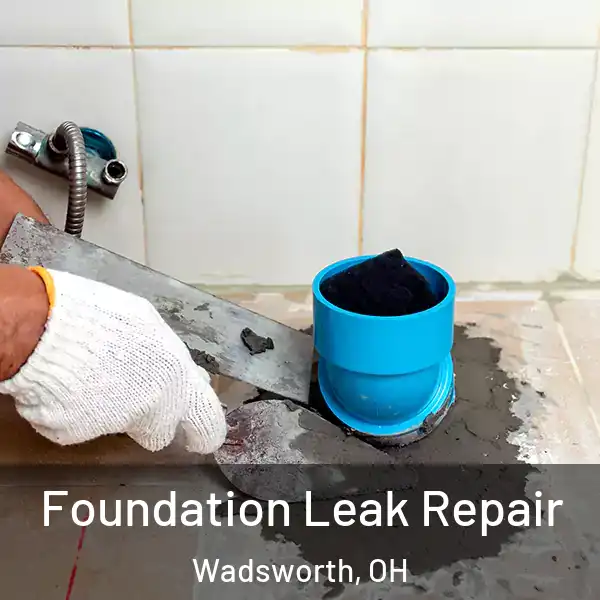  Foundation Leak Repair Wadsworth, OH