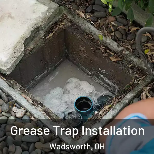  Grease Trap Installation Wadsworth, OH
