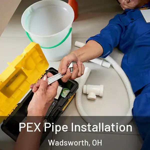  PEX Pipe Installation Wadsworth, OH