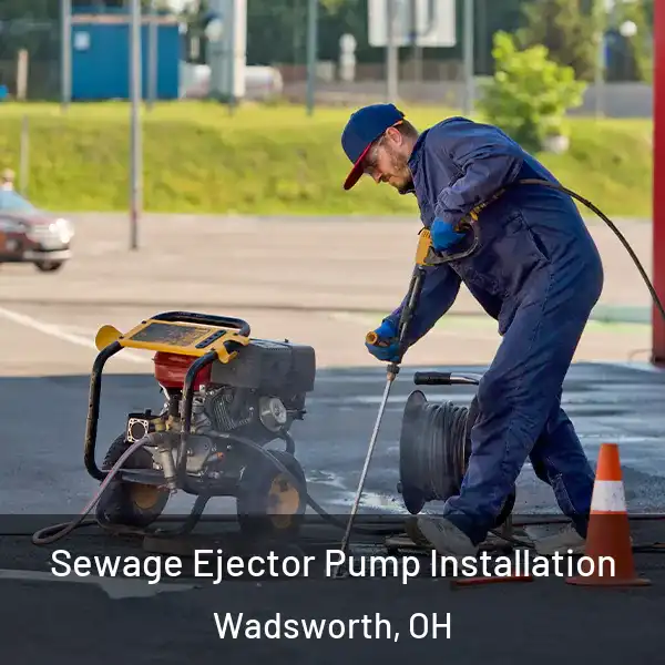  Sewage Ejector Pump Installation Wadsworth, OH