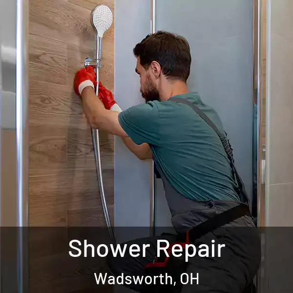  Shower Repair Wadsworth, OH