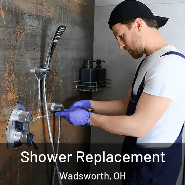  Shower Replacement Wadsworth, OH
