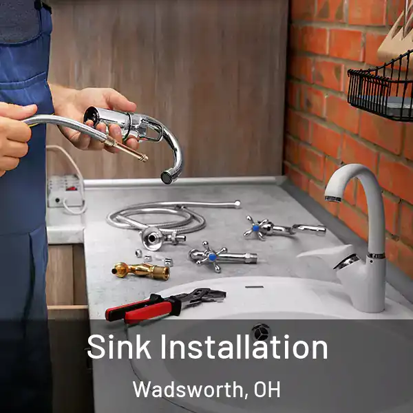  Sink Installation Wadsworth, OH