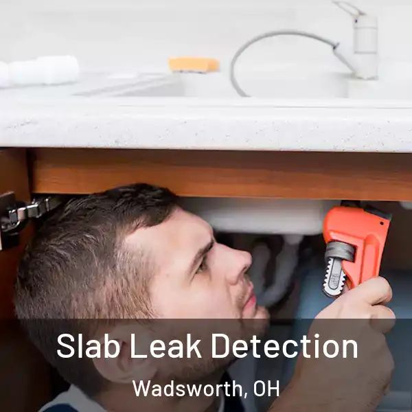  Slab Leak Detection Wadsworth, OH