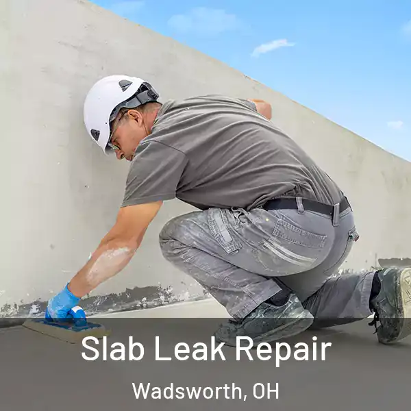  Slab Leak Repair Wadsworth, OH
