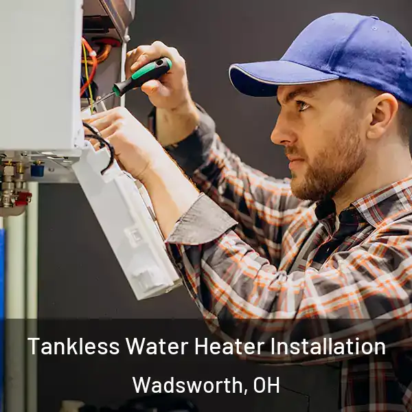  Tankless Water Heater Installation Wadsworth, OH