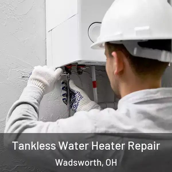  Tankless Water Heater Repair Wadsworth, OH