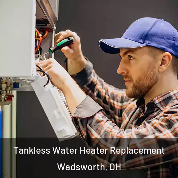  Tankless Water Heater Replacement Wadsworth, OH
