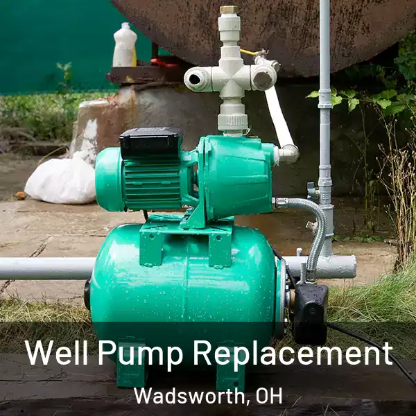  Well Pump Replacement Wadsworth, OH